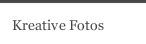 Kreative Fotos